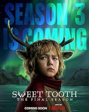 ดูซีรี่ย์ฝรั่ง Sweet Tooth Season 3 (2024) สวีททูธ 3 (พากย์ไทย & ซับไทย)